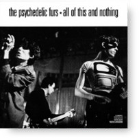 The Psychedelic Furs - All Of This And Nothing