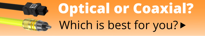 Coax vs Optical: which is best? Click for more ...